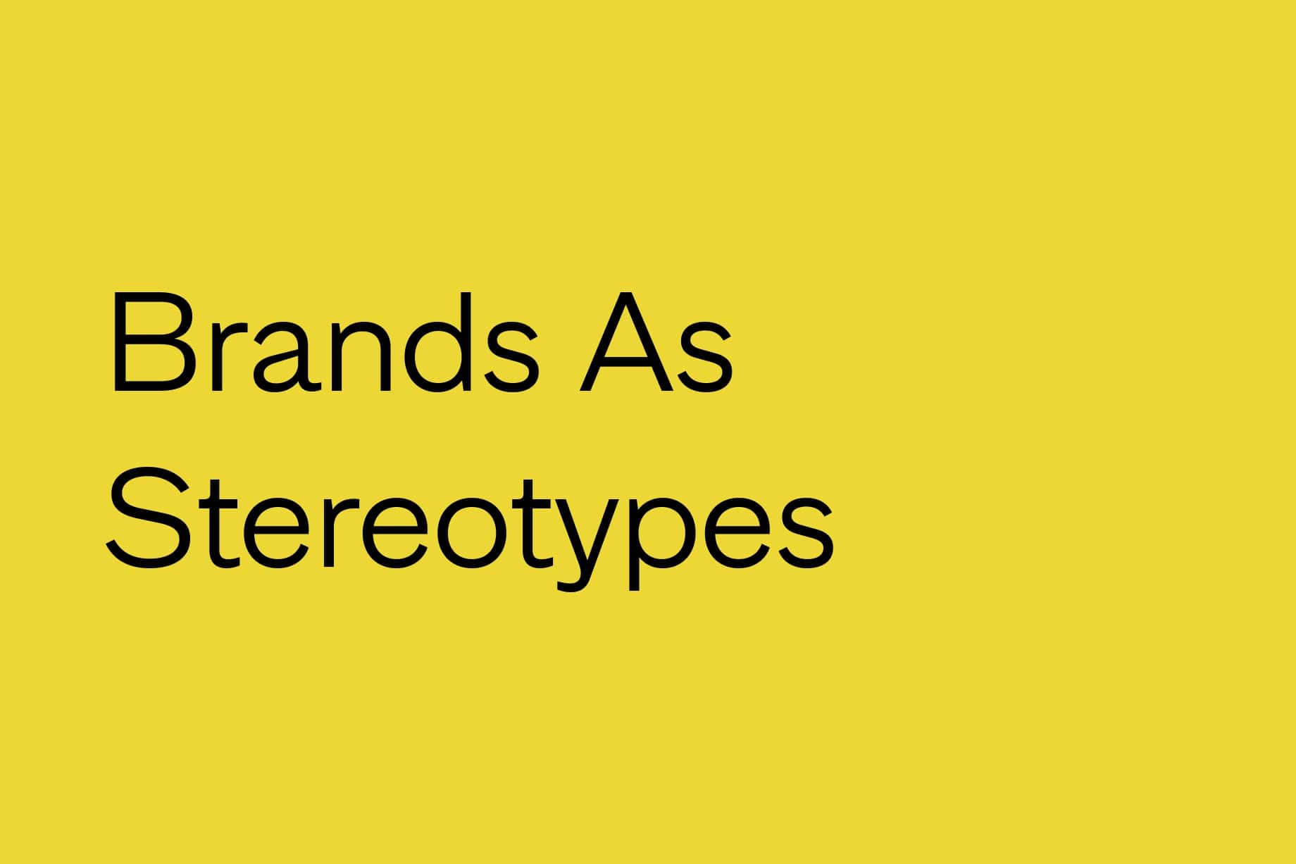 Brands As Stereotypes Implications for Marketers